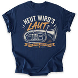 Heut Wird’s Laut