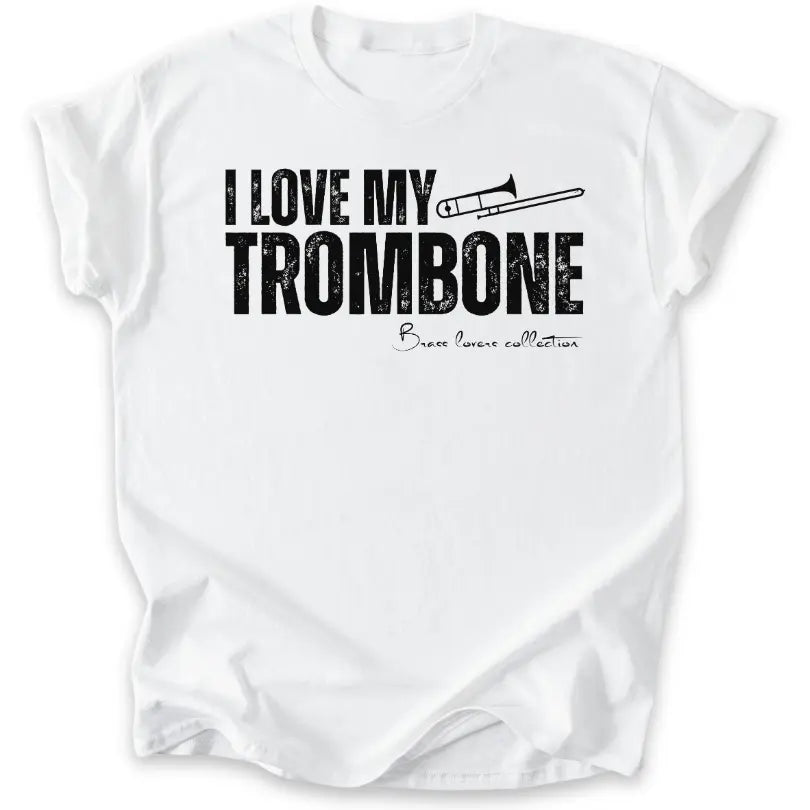 I Love My Trombone