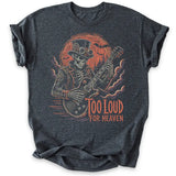 Too Loud for Heaven