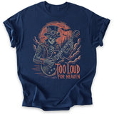 Too Loud for Heaven