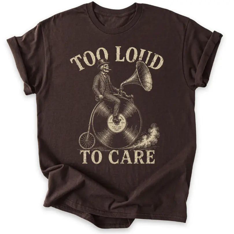 Too Loud To Care
