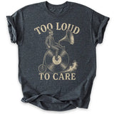 Too Loud To Care