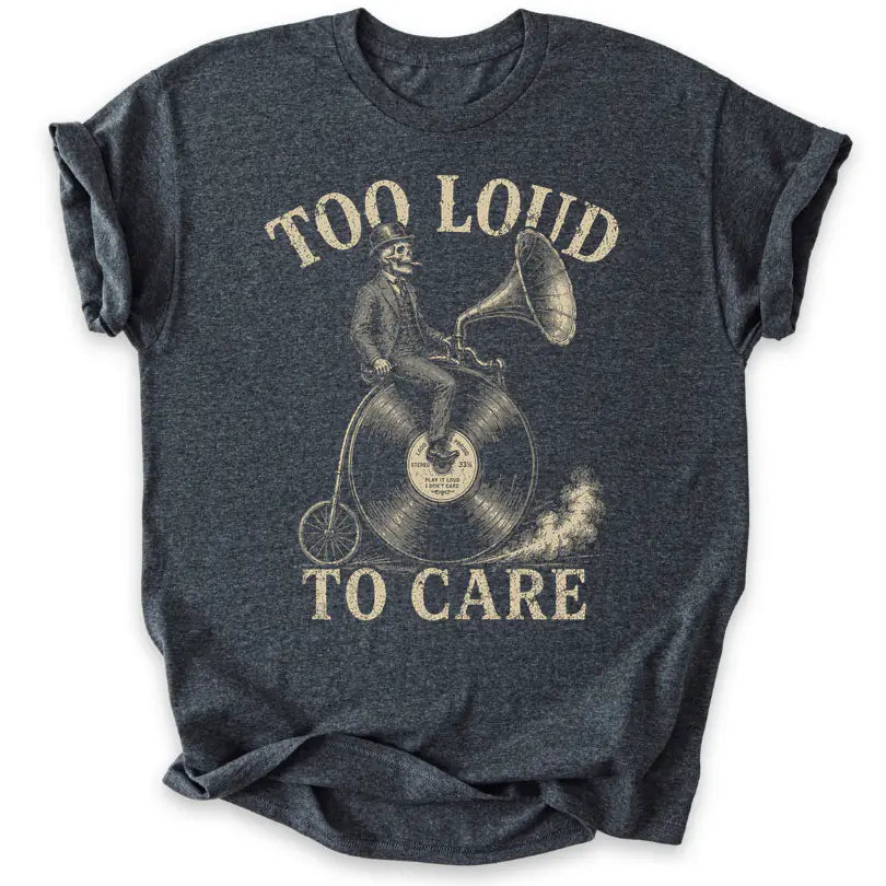 Too Loud To Care