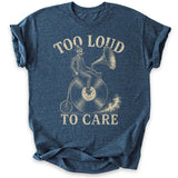 Too Loud To Care