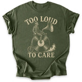 Too Loud To Care