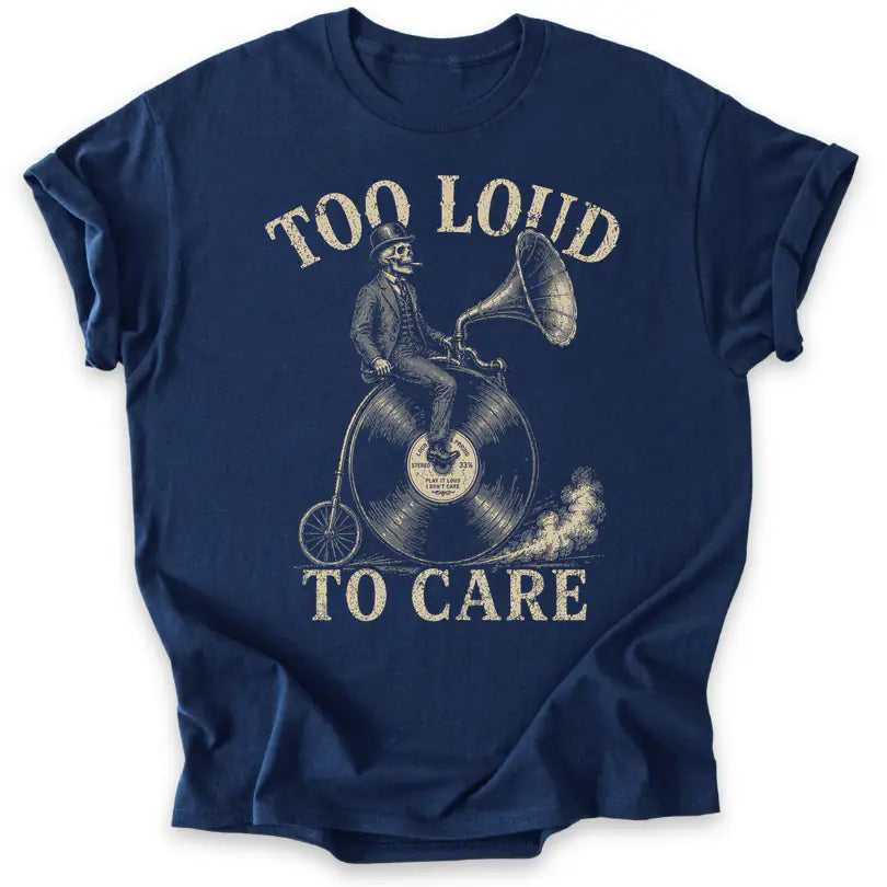 Too Loud To Care