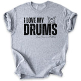 I Love My Drums