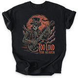 Too Loud for Heaven