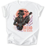Too Loud for Heaven